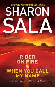 Title: Rider on Fire & When You Call My Name: An Anthology, Author: Sharon Sala