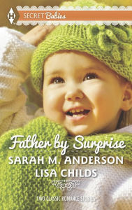 Title: Father by Surprise: An Anthology, Author: Sarah M. Anderson