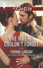 The Wife He Couldn't Forget (Harlequin Desire Series #2381)
