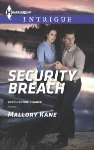 Title: Security Breach (Harlequin Intrigue Series #1574), Author: Mallory Kane