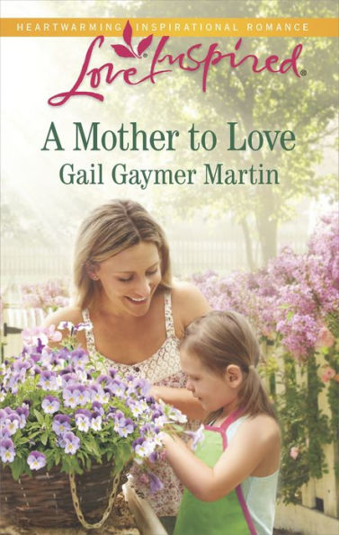 A Mother to Love (Love Inspired Series)