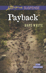 Title: Payback (Love Inspired Suspense Series), Author: Hope White