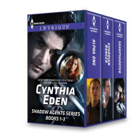 Title: Cynthia Eden Shadow Agents Series Books 1-3: Alpha One\Guardian Ranger\Sharpshooter, Author: Cynthia Eden