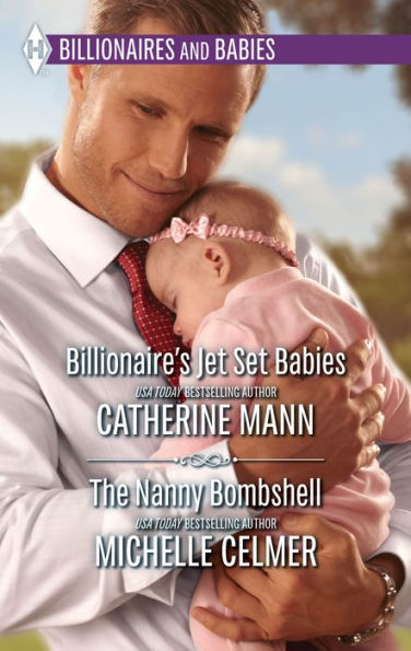 Billionaire's Jet Set Babies & The Nanny Bombshell: An Anthology