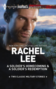 Title: A Soldier's Homecoming & A Soldier's Redemption: An Anthology, Author: Rachel Lee