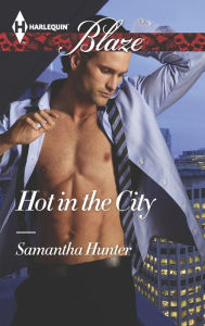 Title: Hot in the City (Harlequin Blaze Series #853), Author: Samantha Hunter