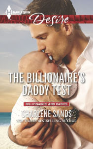 Title: The Billionaire's Daddy Test (Harlequin Desire Series #2383), Author: Charlene Sands