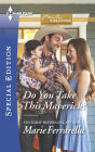 Do You Take This Maverick? (Harlequin Special Edition Series #2419)