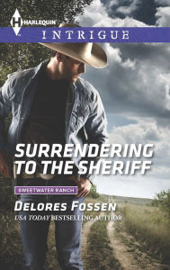 Title: Surrendering to the Sheriff, Author: Delores Fossen