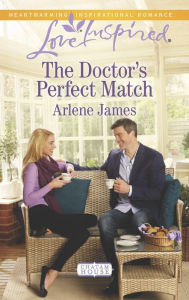 Title: The Doctor's Perfect Match (Love Inspired Series), Author: Arlene James