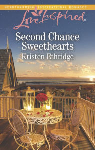 Title: Second Chance Sweethearts (Love Inspired Series), Author: Kristen Ethridge