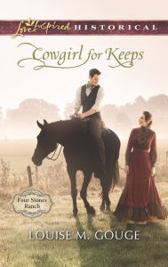 Title: Cowgirl for Keeps (Love Inspired Historical Series), Author: Louise M. Gouge