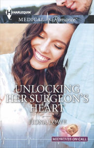 Title: Unlocking Her Surgeon's Heart, Author: Fiona Lowe