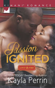 Title: Passion Ignited (Harlequin Kimani Romance Series #442), Author: Kayla Perrin