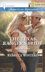 The Texas Ranger's Bride (Harlequin American Romance Series #1559)
