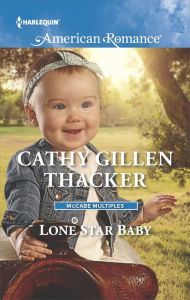 Title: Lone Star Baby, Author: Cathy Gillen Thacker