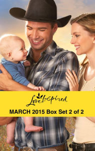 Love Inspired March 2015 - Box Set 2 of 2: An Anthology