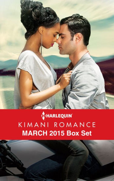 Harlequin Kimani Romance March 2015 Box Set: Seduced by Mr. Right\Embrace My Heart\Snowy Mountain Nights\Sin City Temptation