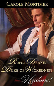 Title: Rufus Drake: Duke of Wickedness, Author: Carole Mortimer