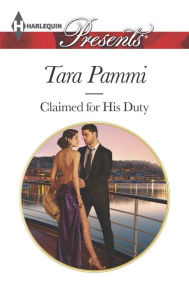 Title: Claimed for His Duty (Harlequin Presents Series #3360), Author: Tara Pammi