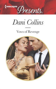 Title: Vows of Revenge (Harlequin Presents Series #3367), Author: Dani Collins