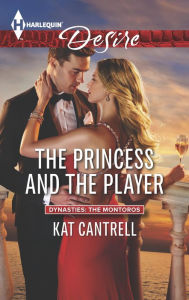 Title: The Princess and the Player, Author: Kat Cantrell