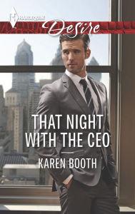 Title: That Night with the CEO (Harlequin Desire Series #2394), Author: Karen Booth