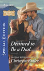 Destined to Be a Dad (Harlequin Special Edition Series #2427)