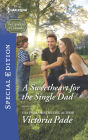 A Sweetheart for the Single Dad (Harlequin Special Edition Series #2428)