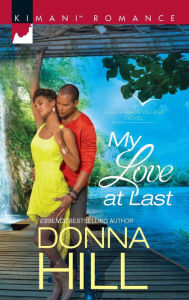Title: My Love at Last (Harlequin Kimani Romance Series #445), Author: Donna Hill