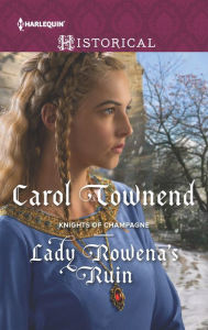 Title: Lady Rowena's Ruin, Author: Carol Townend