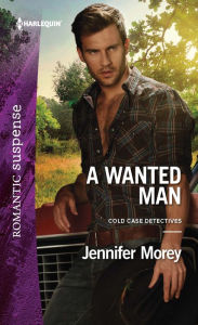 Title: A Wanted Man (Harlequin Romantic Suspense Series #1864), Author: Jennifer Morey