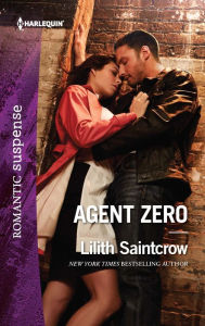 Title: Agent Zero (Harlequin Romantic Suspense Series #1865), Author: Lilith Saintcrow