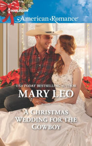 Title: A Christmas Wedding for the Cowboy, Author: Mary Leo