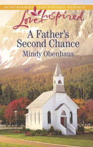 Title: A Father's Second Chance (Love Inspired Series), Author: Mindy Obenhaus