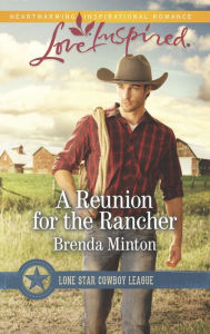 Title: A Reunion for the Rancher, Author: Brenda Minton