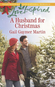 Title: A Husband for Christmas, Author: Gail Gaymer Martin