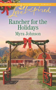 Download ebook from google books Rancher for the Holidays (English Edition)  by Myra Johnson 9781460388785
