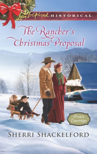 Title: The Rancher's Christmas Proposal, Author: Sherri Shackelford