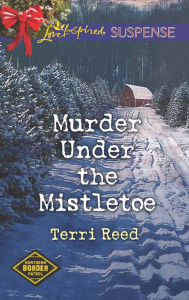 Free kindle book downloads for pc Murder Under the Mistletoe in English by Terri Reed MOBI PDF CHM