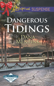 Title: Dangerous Tidings, Author: Dana Mentink