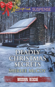 Title: Deadly Christmas Secrets: Faith in the Face of Crime, Author: Shirlee McCoy