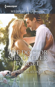 Title: The Doctor She'D Never Forget, Author: Annie Claydon