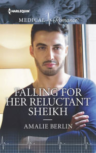 Title: Falling for Her Reluctant Sheikh, Author: Amalie Berlin