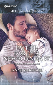 Title: Father for Her Newborn Baby, Author: Lynne Marshall