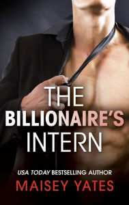 Title: The Billionaire's Intern (Forbidden Series #1), Author: Maisey Yates