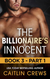 Title: The Billionaire's Innocent - Part 1, Author: Caitlin Crews