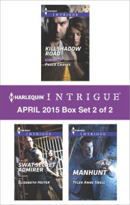 Title: Harlequin Intrigue April 2015 - Box Set 2 of 2: Killshadow Road\SWAT Secret Admirer\Manhunt, Author: Paula Graves