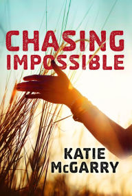 Title: Chasing Impossible, Author: Katie McGarry