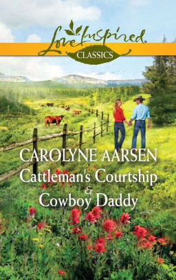 Cattlemans Courtship Cowboy Daddy An Anthologynook Book - 